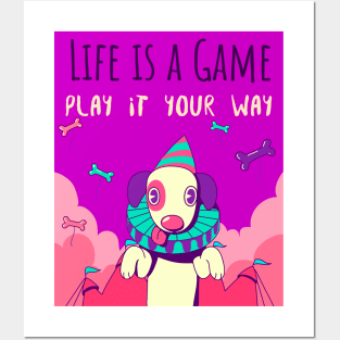 Life is a game play it your way Posters and Art